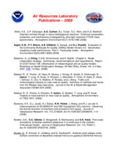 Air Resources Laboratory Publications – 2008 Altieri, K.E., S.P. Seitzinger, A.G. Carlton, B.J. Turpin, G.C. Klein, and A.G. Marshall. Oligmers formed through in-cloud methylglyoxal reactions: Chemical composition, pro