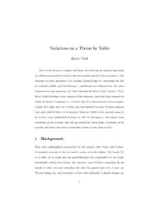 Variations on a Theme by Yablo Hartry Field Naive truth theory is, roughly, the theory of truth that in classical logic leads to well-known paradoxes (such as the Liar paradox and the Curry paradox). One response to thes