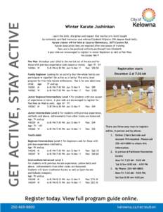 Winter Karate Jushinkan Learn the skills, discipline and respect that martial arts instill taught by nationally certified instructor and referee Elizabeth Wijnstra (5th degree black belt). Karate classes will be held at 
