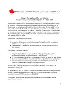Massage Therapy Council For Accreditation Founders Group Communication Update #1 – April 2014 The Planning Committee which completed the work which led to the Report entitled, “ A Plan to Establish a Canadian Accredi