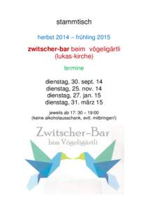 stammtisch herbst 2014 – frühling 2015 zwitscher-bar beim vögeligärtli (lukas-kirche) termine