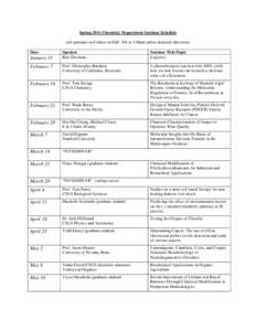 Spring 2014 Chemistry Department Seminar Schedule (all seminars on Fridays in SQU 301 at 1:00pm unless denoted otherwise) Date Speaker Ben Gherman