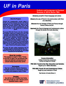 UF in Paris  Culture and Language in Context Summer A 2014: Dates TBA Immerse yourself in French language and culture.