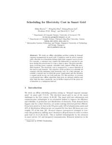 Scheduling for Electricity Cost in Smart Grid Mihai Burcea1,∗ , Wing-Kai Hon2 , Hsiang-Hsuan Liu2 , Prudence W.H. Wong1 , and David K.Y. Yau3 1  3