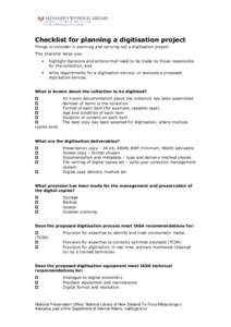 Checklist for planning a digitisation project Things to consider in planning and carrying out a digitisation project. This checklist helps you: •  highlight decisions and actions that need to be made by those responsib