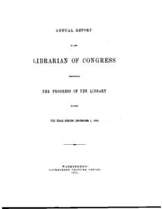 ANNUAL REPORT  OF THE IJBRARIAN OF CONGRESS