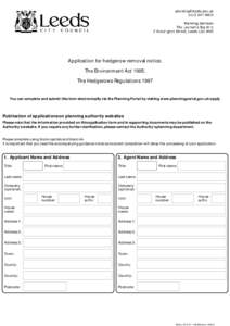 Application for hedgerow removal notice. The Environment Act[removed]The Hedgerows Regulations 1997 You can complete and submit this form electronically via the Planning Portal by visiting www.planningportal.gov.uk/apply  