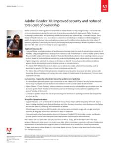 Adobe Reader Overview  Adobe® Reader ® XI: Improved security and reduced total cost of ownership Adobe continues to make significant investments in Adobe Reader to help mitigate today’s real-world risks while simulta