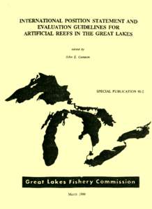 INTERNATIONAL POSITION STATEMENT AND EVALUATION GUIDELINES FOR ARTIFICIAL REEFS IN THE GREAT LAKES edited by John E. Gannon