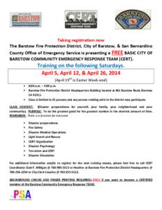 Taking registration now The Barstow Fire Protection District, City of Barstow, & San Bernardino County Office of Emergency Service is presenting a FREE BASIC CITY OF BARSTOW COMMUNITY EMERGENCY RESPONSE TEAM (CERT).  Tra