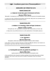 Agh - Académie genevoise d’homœopathie ® SEMINAIRES DE FORMATION 2014 Samedi 18 janvier 2014 « L’étude de l’anamnèse selon Hahnemann et Kent » Avec