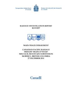 RAILWAY INVESTIGATION REPORT R11V0257 MAIN-TRACK DERAILMENT CANADIAN PACIFIC RAILWAY FREIGHT TRAIN CP[removed]