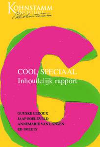 COOL SPECIAAL Inhoudelijk rapport GUUSKE LEDOUX JAAP ROELEVELD ANNEMARIE VAN LANGEN