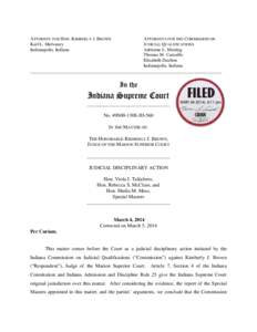 ATTORNEY FOR HON. KIMBERLY J. BROWN Karl L. Mulvaney Indianapolis, Indiana ATTORNEYS FOR THE COMMISSION ON JUDICIAL QUALIFICATIONS