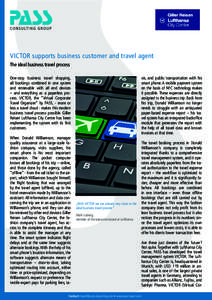 VICTOR supports business customer and travel agent The ideal business travel process One-stop business travel shopping, all bookings combined in one system and retrievable with all end devices – and everything as a pap