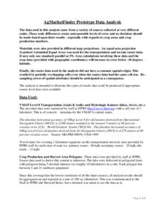 AgMarketFinder Prototype Data Analysis The data used in this analysis came from a variety of sources collected at very different scales. These scale differences create unreasonable levels of error and no decisions should