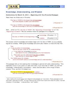 Knowledge, Understanding, and Wisdom Commentary for March 16, 2015 — Beginning with Two Proverbs Passages Read these two Scriptures in Proverbs: “The fear of YHWH is the beginning of knowledge: but fools despise wisd