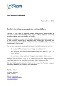 COMMUNIQUE DE PRESSE  Paris, le 23 mars 2015, Moviken, lauréat du concours abribus intelligent à Paris. Ce lundi 23 mars Place de la Bastille à Paris, Anne Hidalgo, Maire de Paris, a