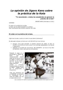 La opinión de Jigoro Kano sobre la práctica de la Kata ”Yo recomiendo a todos los estudiantes en general, la práctica de la kata