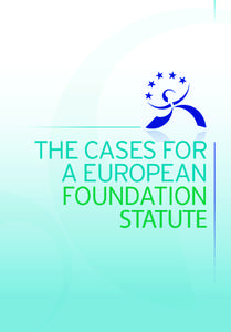 THE CASES FOR A EUROPEAN FOUNDATION STATUTE  The European Foundation