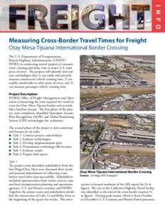 I N F O  Measuring Cross-Border Travel Times for Freight Otay Mesa-Tijuana International Border Crossing The U.S. Department of Transportation, Federal Highway Administration (USDOT/