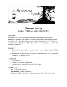 Classroom Activity Indian Village at Lake Okeechobee OVERVIEW Students will be divided into groups to learn about the account of Hernando d’Escalente Fontaneda. After reading the primary source and discussing it with t