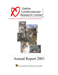 Dalton Cardiovascular Research Center Committed to Collaboration in Research and Teaching  Annual Report 2001