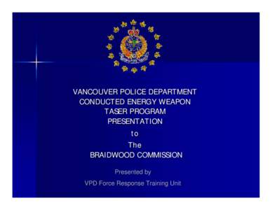 Technology / Vancouver Police Department / Pain compliance / Taser safety issues / Non-lethal weapons / Law enforcement / Taser