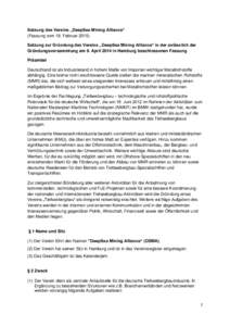 Satzung des Vereins „DeepSea Mining Alliance“ (Fassung vom 18. FebruarSatzung zur Gründung des Vereins „DeepSea Mining Alliance“ in der anlässlich der Gründungsversammlung am 9. April 2014 in Hamburg be