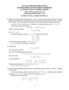 ALYTAUS KRAŠTO MOKSLEIVIŲ XI KOMANDINĖ MATEMATIKOS OLIMPIADA K. KLIMAVIČIAUS TAUREI LAIMĖTI Alytus, 2006 m. gruodžio mėn. 2 d. Uždavinių sprendimo trukmė – 2 val.