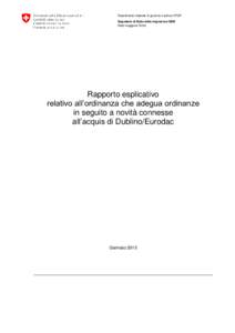 Dipartimento federale di giustizia e polizia DFGP Segreteria di Stato della migrazione SEM Stato maggiore Diritto Rapporto esplicativo relativo all’ordinanza che adegua ordinanze