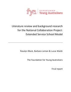 Literature review and background research for the National Collaboration Project: Extended Service School Model Rosalyn Black, Barbara Lemon & Lucas Walsh