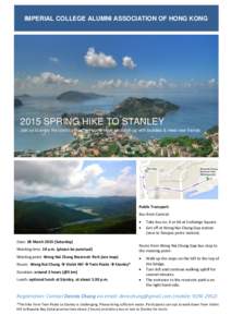 IMPERIAL COLLEGE ALUMNI ASSOCIATION OF HONG KONG[removed]SPRING HIKE TO STANLEY Join us to enjoy the scenic views, get some fresh air, catch up with buddies & meet new friends  Public Transport: