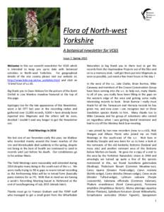 Flora of North-west Yorkshire A botanical newsletter for VC65 Issue 7. Spring 2015 Welcome to this our seventh newsletter for VC65 which is intended to keep you up-to date with botanical