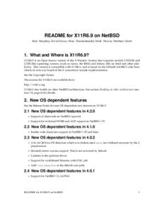 README for X11R6.9 on NetBSD Rich Murphey, David Dawes, Marc Wandschneider, Mark Weaver, Matthieu Herrb 1. What and Where is X11R6.9? X11R6.9 is an Open Source version of the X Window System that supports several UNIX(R)