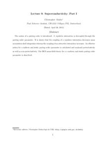 Lecture 9: Superconductivity: Part I Christopher Mudry∗ Paul Scherrer Institut, CH-5232 Villigen PSI, Switzerland. (Dated: April 30, [removed]Abstract