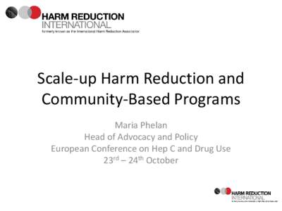 Maria Phelan - Scale-up Harm Reduction and Community-Based Programs