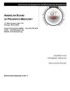 APPLICATION FOR ADMISSION TO THE 2014 CERTIFYING EXAMINATION  AMERICAN BOARD OF PREVENTIVE MEDICINE® 111 West Jackson, Suite 1110 Chicago, Illinois 60604