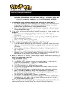 The fine for posting private signs on City property such as roadsides, centre medians and traffic circles is $[removed]Why does the City of Edmonton regulate sign placement on City property?   