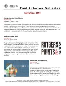 Paul Robeson Galleries Exhibitions 2004 Immigration and Expectations Main Gallery January 29 – March 5, 2004 These works by culturally diverse artists express the influence of cultural crossroads in their art and creat