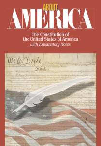 ABOUT  AMERICA The Constitution of the United States of America with Explanatory Notes