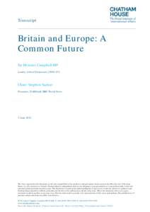 Transcript  Britain and Europe: A Common Future Sir Menzies Campbell MP Leader, Liberal Democrats[removed])