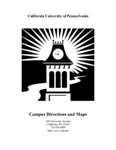 California University of Pennsylvania  Campus Directions and Maps 250 University Avenue California, PA[removed]4000