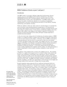 RIBA Validation Criteria at part 1 and part 2 Introduction The RIBA wishes to encourage a dialogue supporting and promoting a diverse, engaging, rigorous, and intelligent raft of schools of architecture, each clearly dis