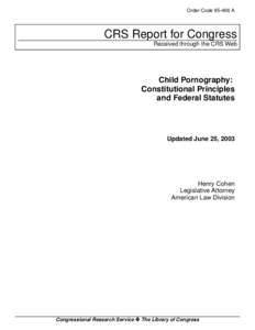 Order Code[removed]A  CRS Report for Congress Received through the CRS Web  Child Pornography: