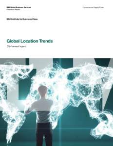 IBM Global Business Services Executive Report IBM Institute for Business Value  Global Location Trends