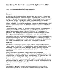 Case Study: VA Green-Conversion Rate Optimization (CRO)  38% Increase in Online Conversions Scenario: Virginia Green is a locally owned and operated lawn care company that services the greater Richmond and Williamsburg a