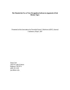 The Potential for Use of Voice Recognition Software in Appraisal of Oral History Tapes Presented at the Association for Recorded Sound Collections (ARSC) Annual Conference, May 4, 2007