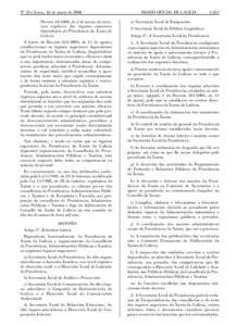 No 53 L Xoves, 16 de marzo de 2006 Decreto, do 2 de marzo, de estrutura orgánica dos órganos superiores dependentes da Presidencia da Xunta de Galicia.  DIARIO OFICIAL DE GALICIA