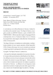 THE RAPE OF VENICE ANDREA MORUCCHIO MUVE CONTEMPORANEO FONDAZIONE MUSEI CIVICI DI VENEZIA MAVIVE Inaugurazione: venerdi 5 giugno, ore 17.00
